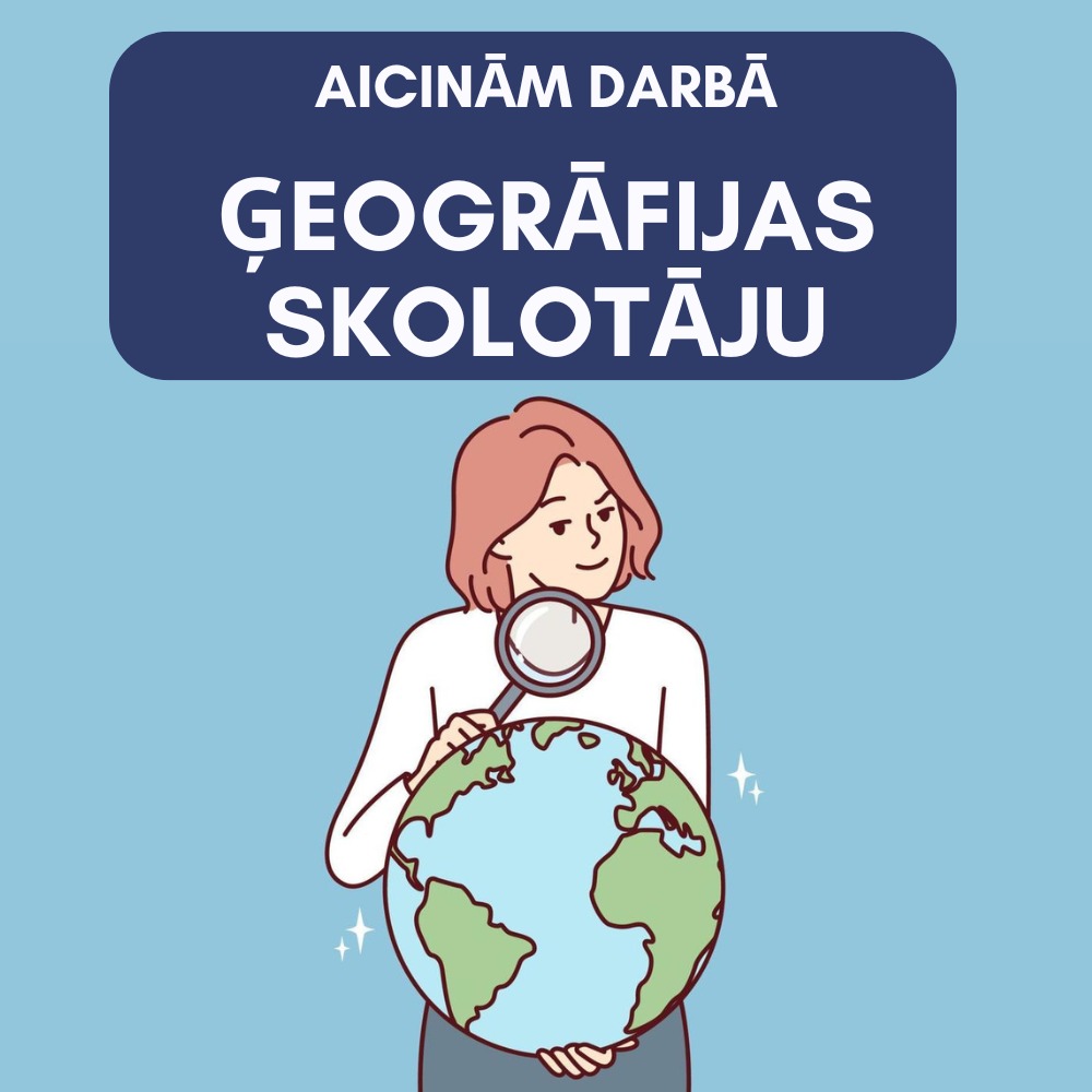 AICINĀM DARBĀ ĢEOGRĀFIJAS SKOLOTĀJU